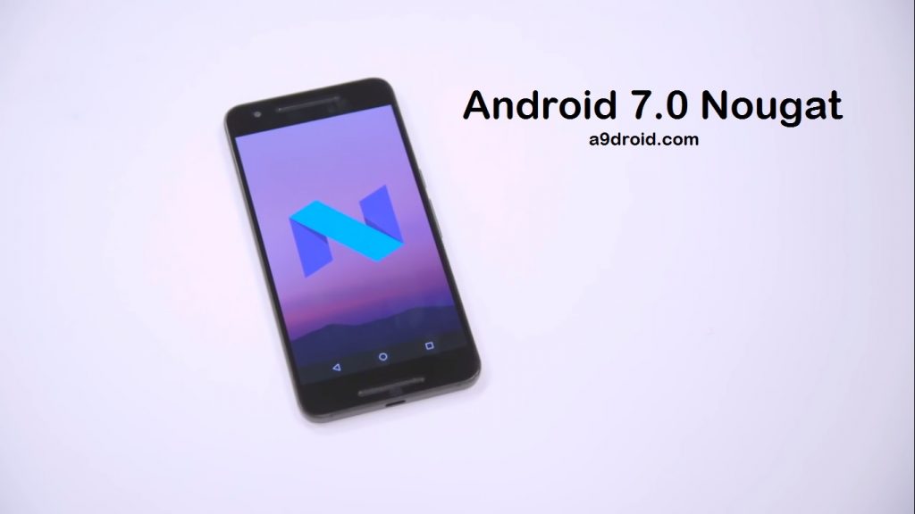 Android 7.0 Nougat Preview with Features 