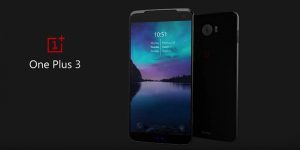 OnePlus 3 specs revelead before launch