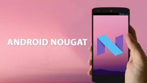 Android 7.0 Nougat Preview with Features